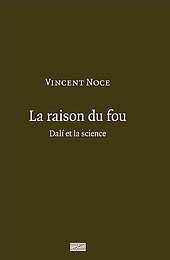 La raison du Fou - Dalí et la science | Écrits