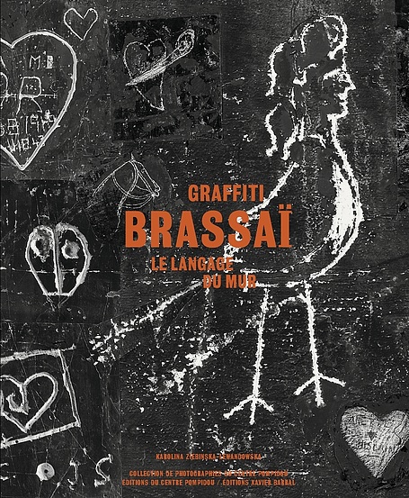 Brassaï. Graffiti. Le language du mur