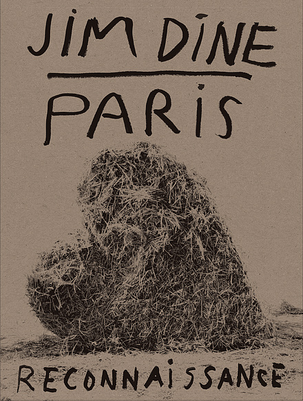 Jim Dine. Paris Reconnaissance | Catalogue de l'exposition