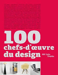 100 Chefs-d'oeuvre du Design