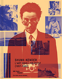 Shunk-Kender, l'art sous l'objectif (1957-1982) | Catalogue Exposition