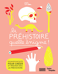 Activity book: Prehistory, what an enigma!