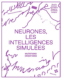 Neurones, les intelligences simulées | Catalogue de l'exposition