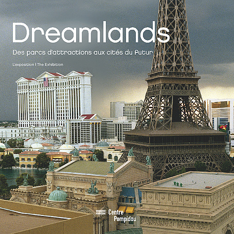 Dreamlands : Des parcs d'attractions aux cités du futur | Exhibition Album