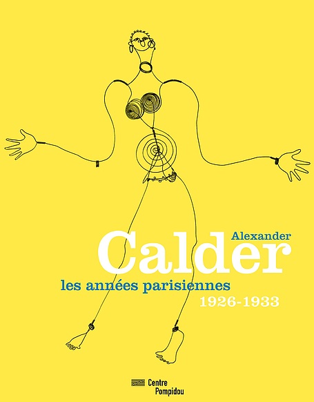 Alexander Calder - Les années parisiennes, 1926-1933 | Catalogue de l'exposition