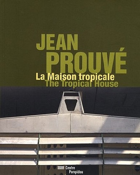 Jean Prouvé - La maison Tropicale