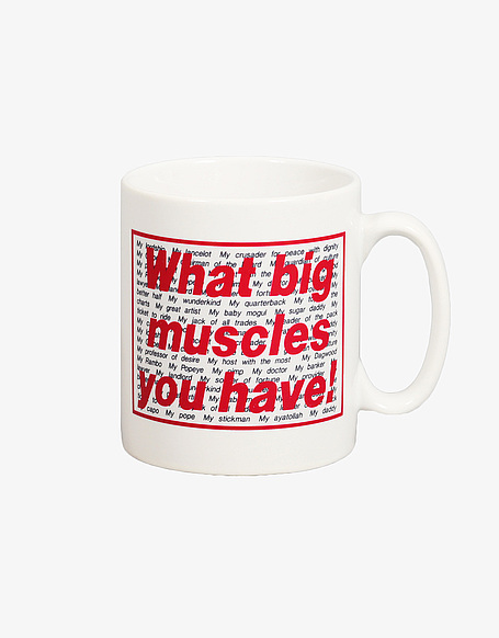 Mug Barbara Kruger - What Big Muscles You Have!