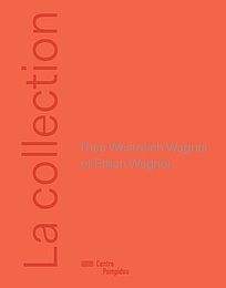 La collection Thea Westreich Wagner et Ethan Wagner